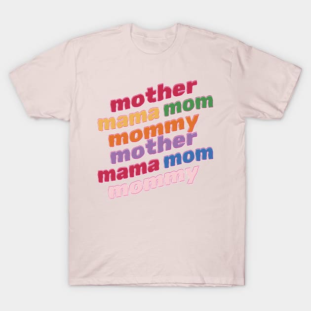 Mother Mama Mom Mommy T-Shirt by EunsooLee